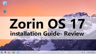 Zorin OS 17: Installation Guide & Review - Effortless Transition for Windows & macOS Users