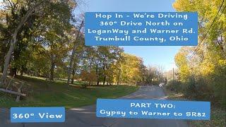 360º Driving Tour Part Two Wick to Logan to Warner to SR 82 in Trumbull County Ohio