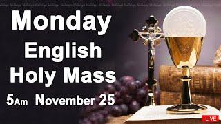 Catholic Mass Today I Daily Holy Mass I Monday November 25 2024 I English Holy Mass I 5.00 AM