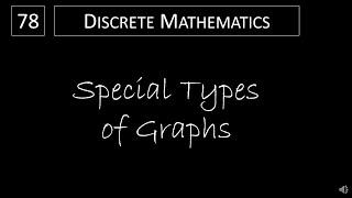 Discrete Math - 10.2.2 Special Types of Graphs