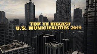 Top 10 Biggest Municipalities in the USA 2014