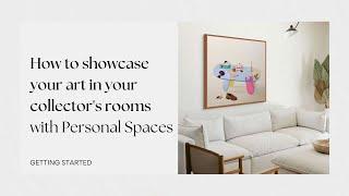 Showcase your art on your collector’s walls with ArtPlacer’s Personal Spaces