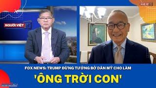 Fox News: Trump đừng tưởng bở dân Mỹ cho làm 'ông Trời con'