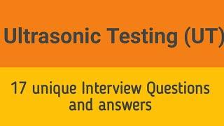 Ultrasonic testing Interview questions and answers ll UT level 2 questions ll Ultrasonic test