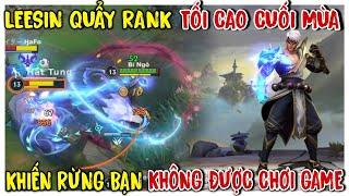 TỐC CHIẾN : Leesin Trở Lại Quẩy Tưng Bừng Rank Tối Cao Cuối Mùa Với Build Chuẩn Cực Khỏe