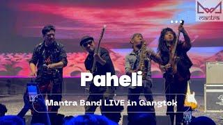 Paheli | Mantra Band Darjeeling | LIVE in Gangtok #mantraband