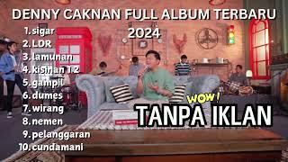 Denny Caknan Full Album terbaru 2024 - Sigar - Ldr - Lamunan - Cundamani - tanpa iklan