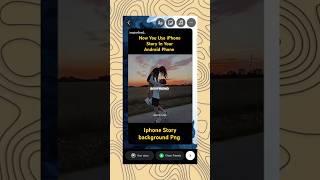 Iphone Story background Png | Now You Can Use iPhone Story In Your Android Mob | #instagram #shorts