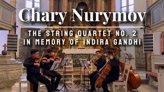 Chary Nurymov: The String Quartet No.2 / In Memory of Indira Gandhi