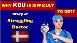 How Doctors are struggling in Denmark to Get KBU | Tips to Get KBU earlier | Journey of a Doctor