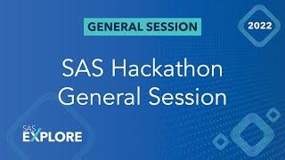 SAS Hackathon General Session 2022