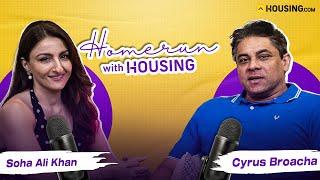 Soha Ali Khan with Cyrus Broacha | Episode 4 | Homerun with Housing.com #realestate #podcast