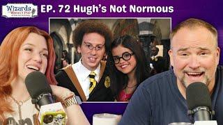 Hugh's Not Normous | Ep 72