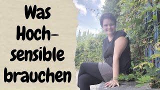 Was Hochsensible brauchen | Michaela Rödl
