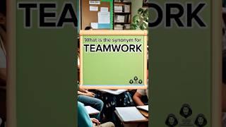 Synonym for teamwork #letslearn #synonyms #teamwork #education #ASF