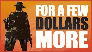 FOR A FEW DOLLARS MORE: Sergio Leone's Overlooked Masterpiece