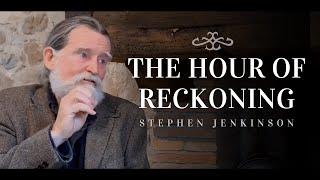 The Hour of Reckoning - An Elder's Stark Warning & Advice to the Young (With Stephen Jenkinson)