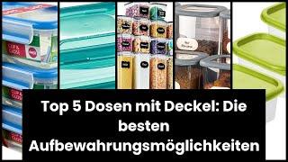 Dosen mit deckel: Top 5 Dosen mit Deckel: Die besten Aufbewahrungsmöglichkeiten