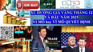 VÀNG Tháng 12 và ĐẦU NĂM 2025 -vùng MUA BÁN(vi mô hay vĩ mô quyết định)#gold #giavanghomnay #giavang