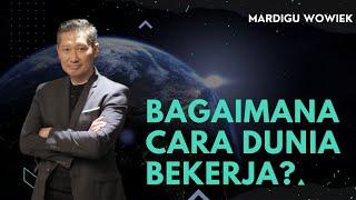 Bagaimana Cara Dunia Bekerja? Mardigu Wowiek