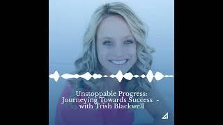 Confidence Coaching & Unstoppable Progress - Trish Blackwell  #podcast #womenshealth