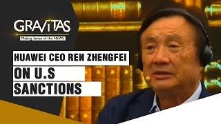 Gravitas: Huawei CEO Ren Zhengfei on U.S sanctions, revenue loss