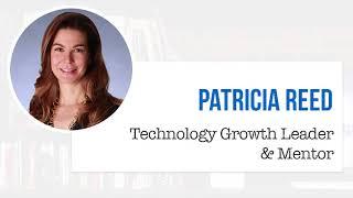 Interview with Patricia Reed, Technology Growth Leader & Mentor - The CEO Library