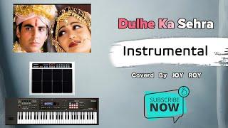 Dulhe Ka Sehra - Best Instrumental Cover | Bollywood Wedding Song Cover | Keyboard & Oktopad Music 