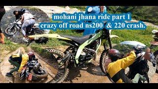 ||Mohani Water Fall  || Crazy Uffroad||Ns200&220 Crase (Part -1)