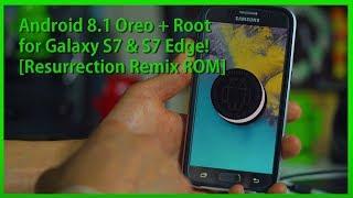 Android 8.1 Oreo + Root for Galaxy S7 & S7 Edge! [Resurrection Remix ROM]