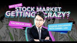 Why is the stock market getting crazy? Stocks discussion with Daniel Loh