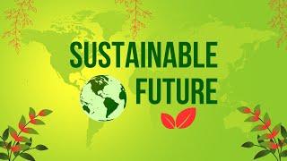 A Sustainable Future #sustainability #sustainablefuture