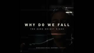 Why Do We Fall | The Dark Knight Rises  (Orchestral Cover)