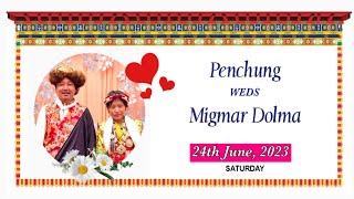 PART 2 | PENCHUNG WEDS MIGMAR DOLMA