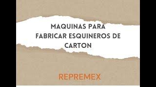 MÁQUINAS PARA FABRICAR ESQUINEROS DE CARTÓN