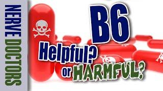 B6: Helpful or Harmful for Peripheral Neuropathy? - The Nerve Doctors