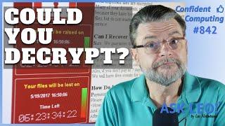 Confident Computing  #842 - How Do I Decrypt Files Encrypted by Ransomware?