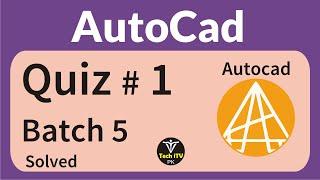 Autocad quiz 1 batch 5 2019 | Digiskills | Tech iTV PK