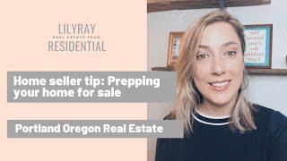 3 tips to prep your home to sell - Portland, Oregon Real Estate