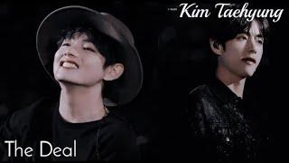 The Deal ● Kim Taehyung