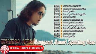 Slow Rock Menggamit Memori Sepanjang Masa - Thomas Arya [Official Compilation Video HD]