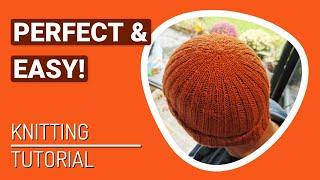 How to knit the BEST EVER, perfect and easy beanie. Tutorial for beginners.