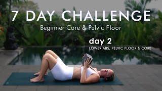 Ultimate Guide To Strengthening Your Lower Abs & Pelvic Floor For Beginners | 7 Day Healing Series