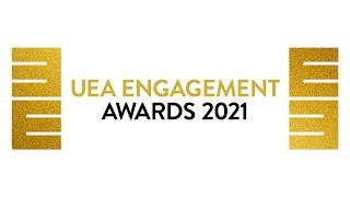 UEA Engagement Awards Presentation 2021