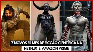 7 Novos filmes de FICÇÃO CIENTÍFICA alucinantes na Netflix