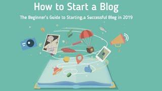 How to Start a Blog in 2019 - The Beginner's Guide (In 15 Minutes or Less)