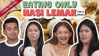 Eating Only Nasi Lemak For 72 Hours | 72 Hours Challenges | EP 48