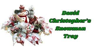 How to Decorate a Snowman Tray | David Christopher's Christmas Holiday Tray and Decor