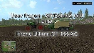 User fragen - XPiRiJenZ hilft #02 - Krone Ultima CF 155 XC mit Courseplay betreiben | LS17