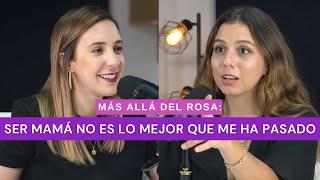 Más allá del rosa- Ser mamá no es lo mejor que me ha pasado con Ana Lucía Cepeda